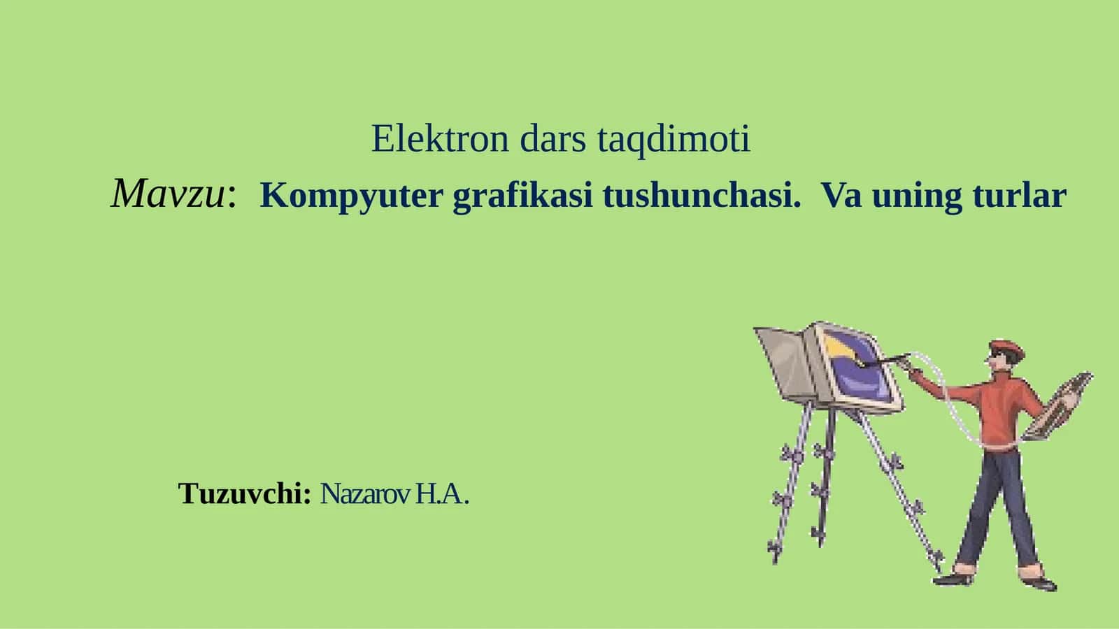 Kompyutergrafikasitushunchasi.Vauningturlar