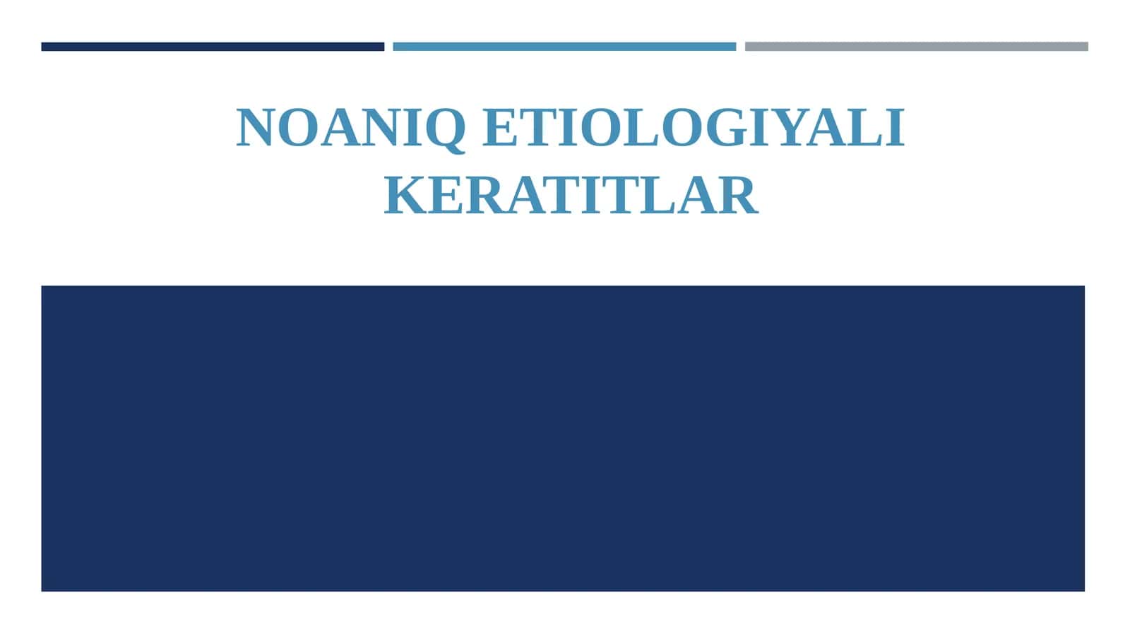 Noaniq etiologiyali keratitlar