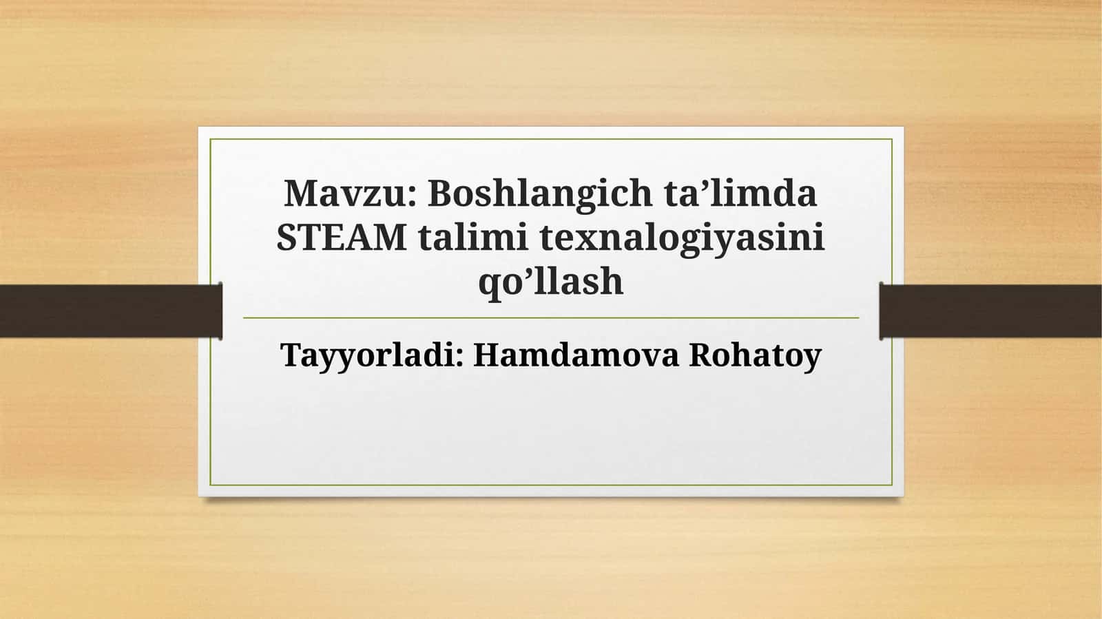 Boshlangichta’limda STEAM talim texnalogiyasini qo’llash