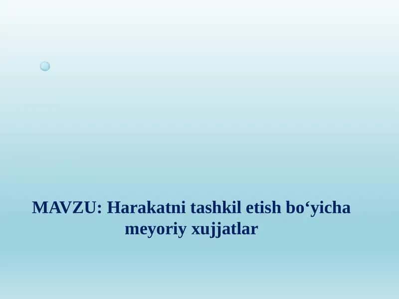 Harakatni tashkil etish bo‘yicha meyoriy xujjatlar