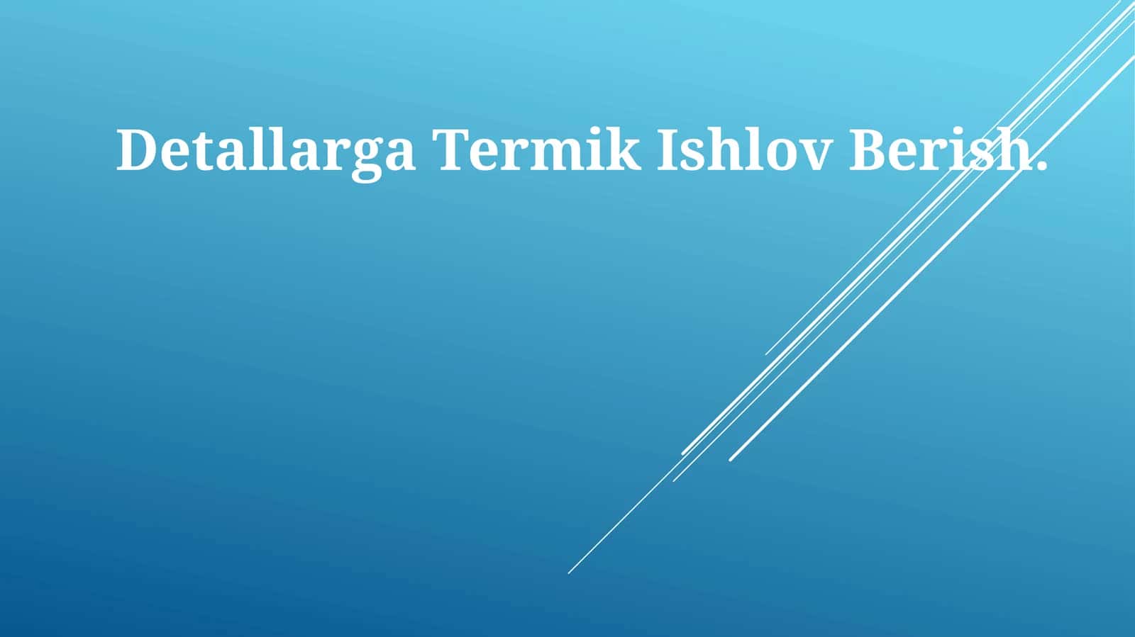 Detallarga Termik Ishlov Berish