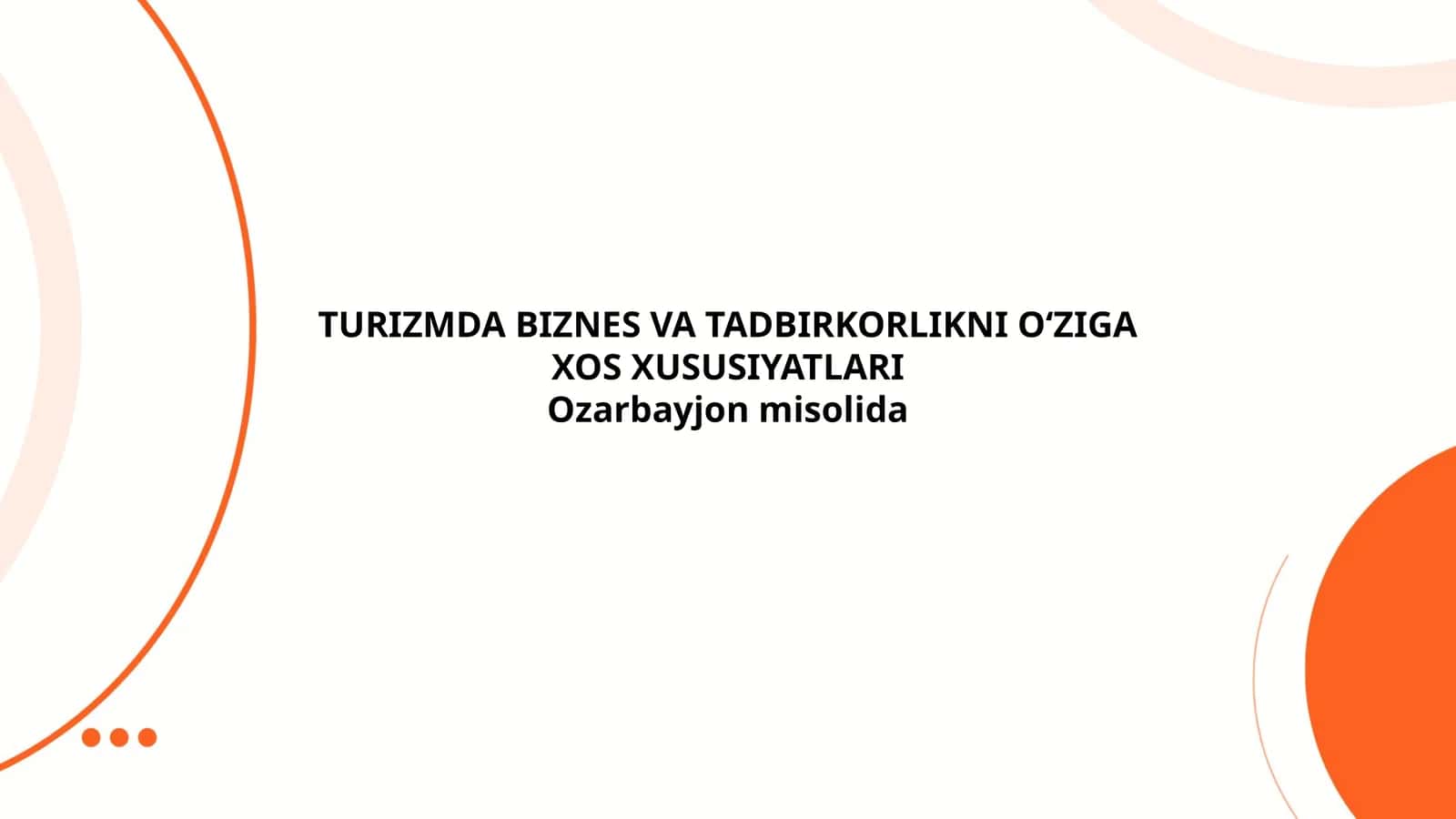 TURIZMDA BIZNES VA TADBIRKORLIKNI O‘ZIGA XOS XUSUSIYATLARI