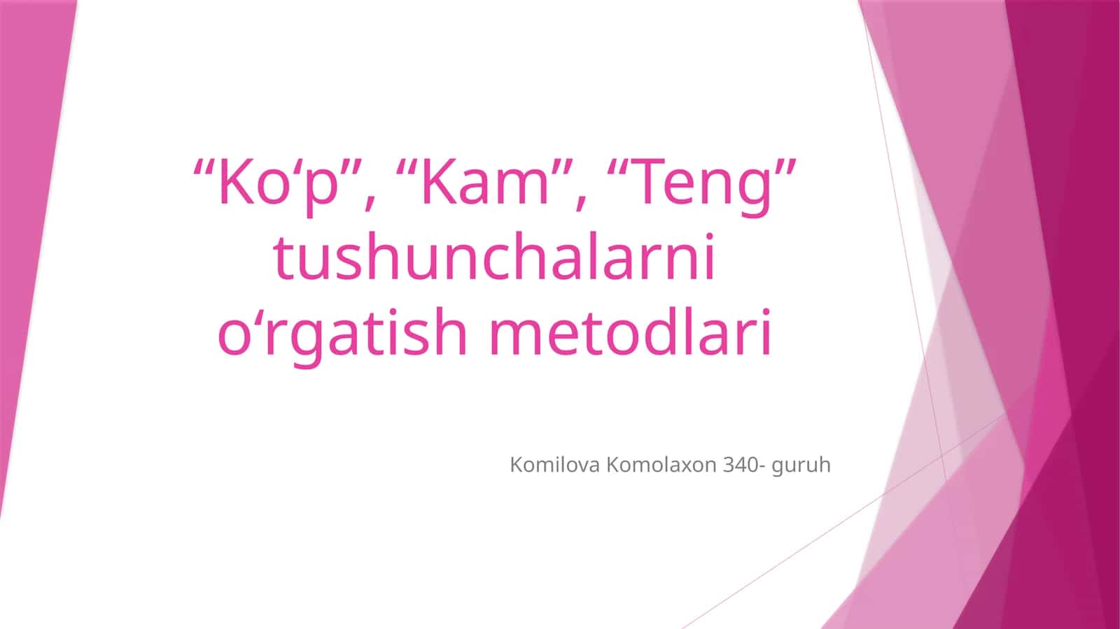 “Ko‘p”, “Kam”, “Teng” tushunchalarni o‘rgatish metodlari