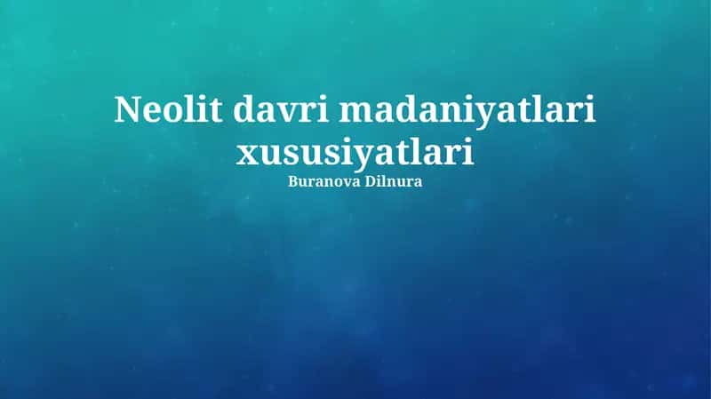 Neolit davri madaniyatlari xususiyatlari