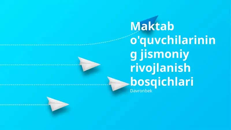 Maktab o'quvchilarining jismoniy rivojlanish bosqichlari