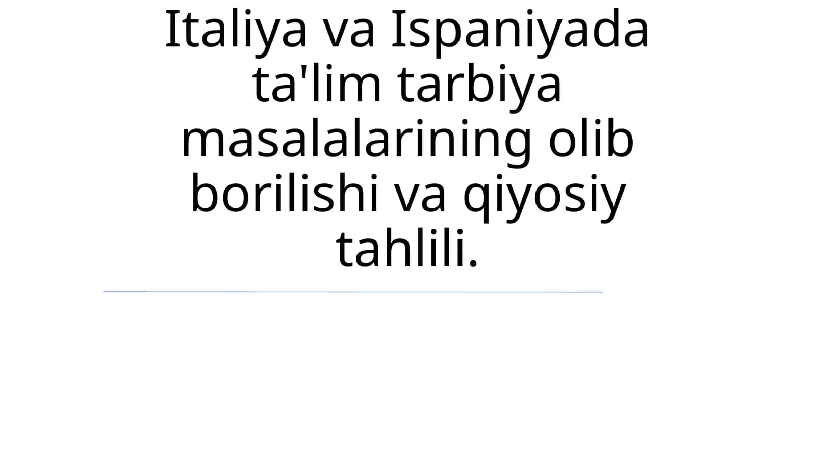 Italiya va Ispaniyada ta'lim tarbiya masalalarining olib borilishi va qiyosiy tahlili