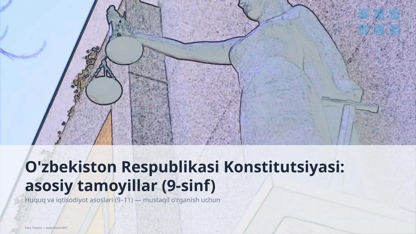 O'zbekiston Respublikasi Konstitutsiyasi: asosiy tamoyillar (9-sinf)