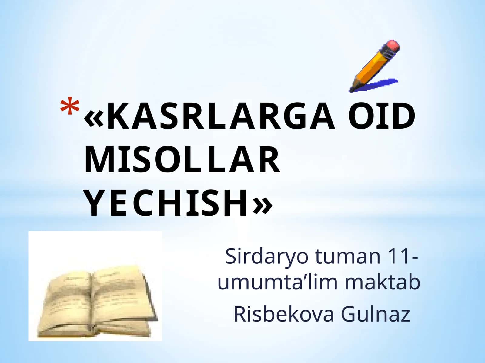 KASRLARGA OID MISOLLAR YECHISH