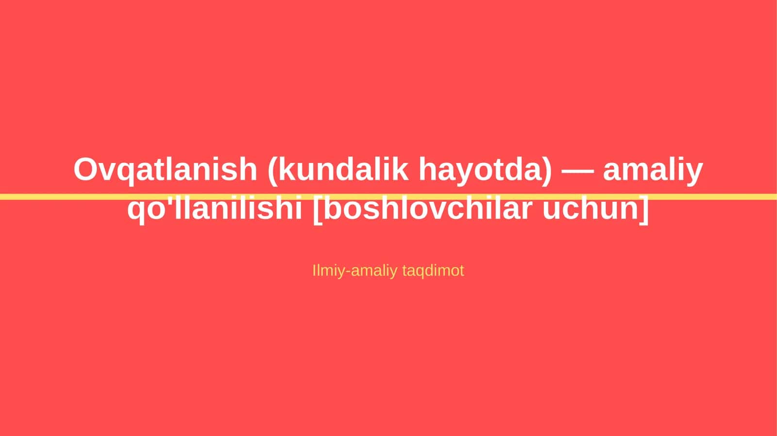 Ovqatlanish (kundalik hayotda) — amaliy qo'llanilishi [boshlovchilar uchun]
