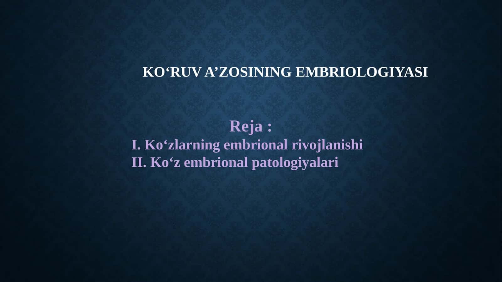 KO‘RUV A’ZOSINING EMBRIOLOGIYASI
