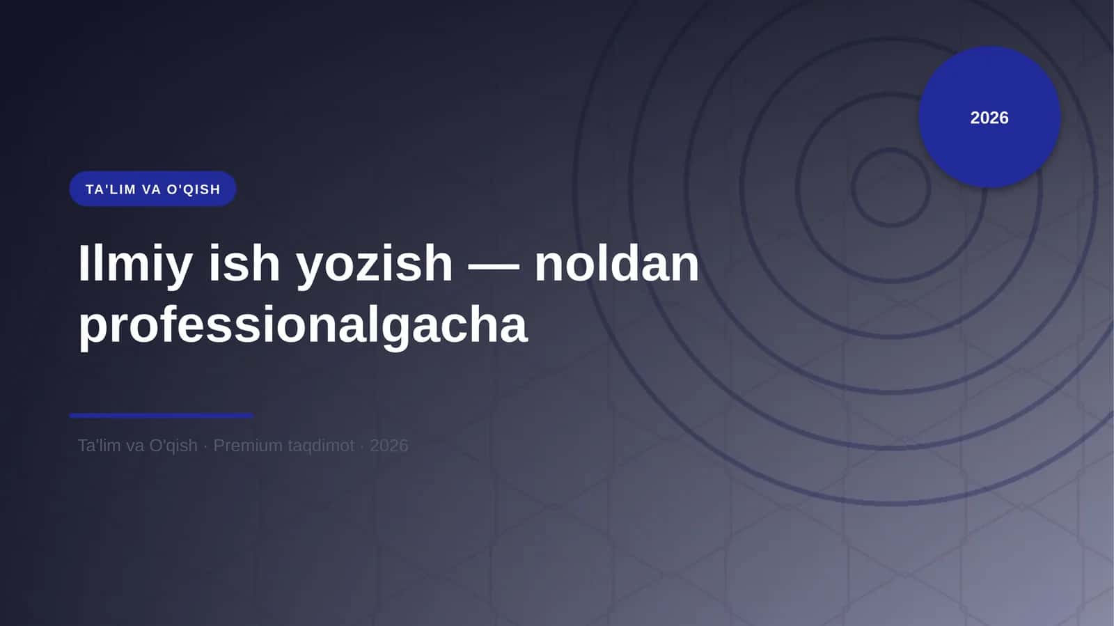 Ilmiy ish yozish — noldan professionalgacha