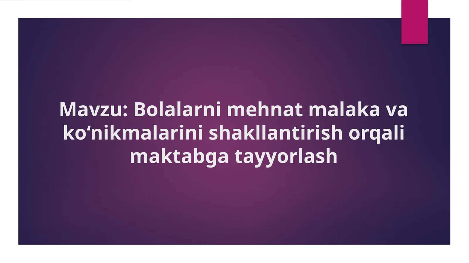 Bolalarni mehnat malaka va ko‘nikmalarini shakllantirish orqali maktabga tayyorlash