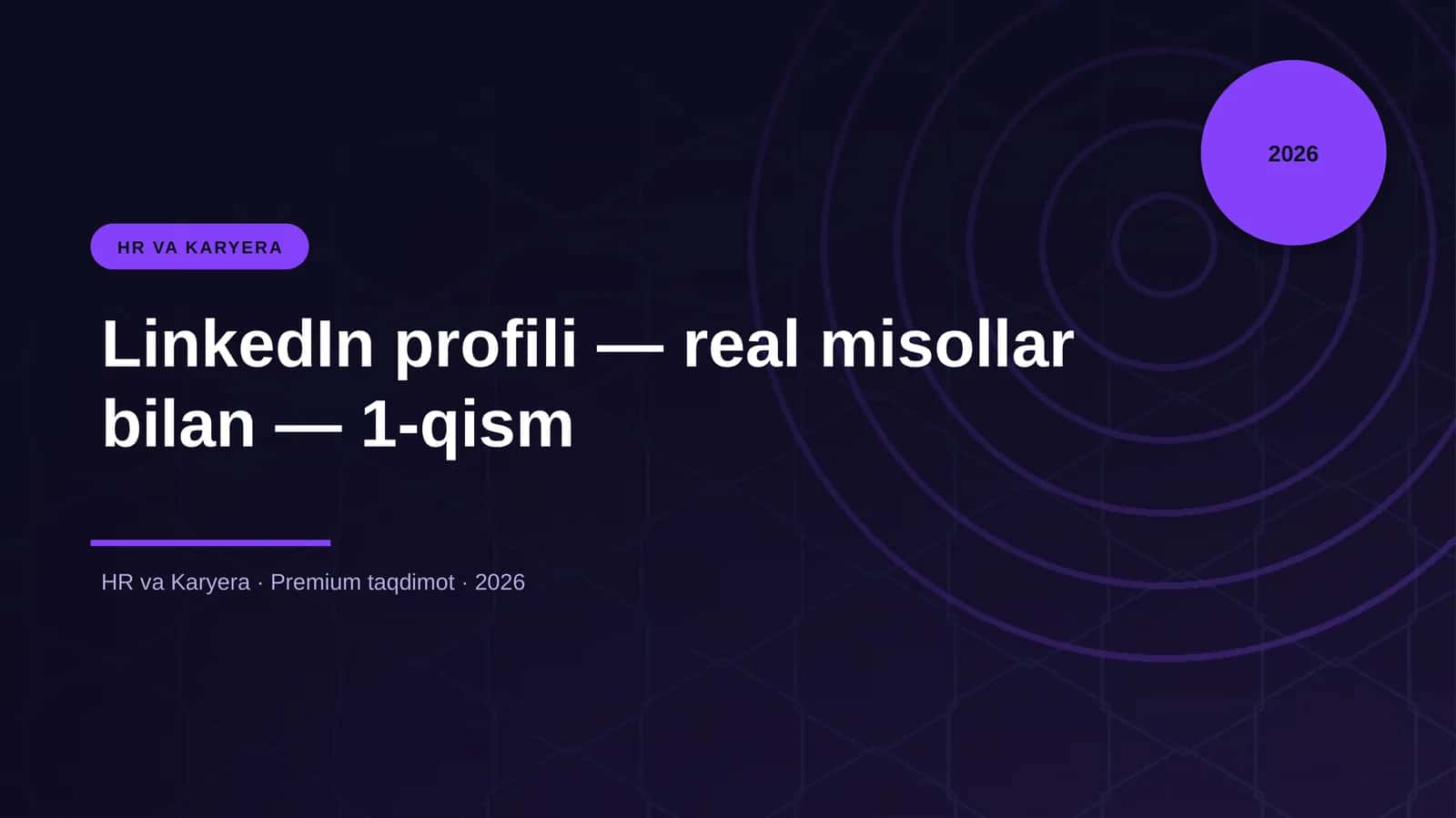 LinkedIn profili — real misollar bilan — 1-qism