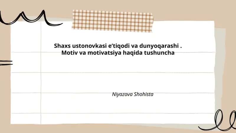 Shaxs ustonovkasi eʼtiqodi va dunyoqarashi. Motiv va motivatsiya haqida tushuncha