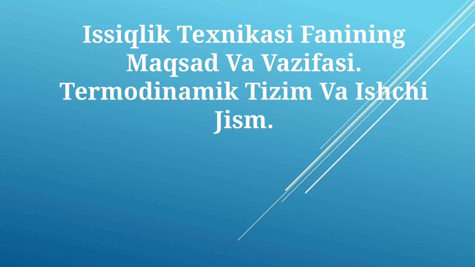Issiqlik Texnikasi Fanining Maqsad Va Vazifasi. Termodinamik Tizim Va IshchiJism