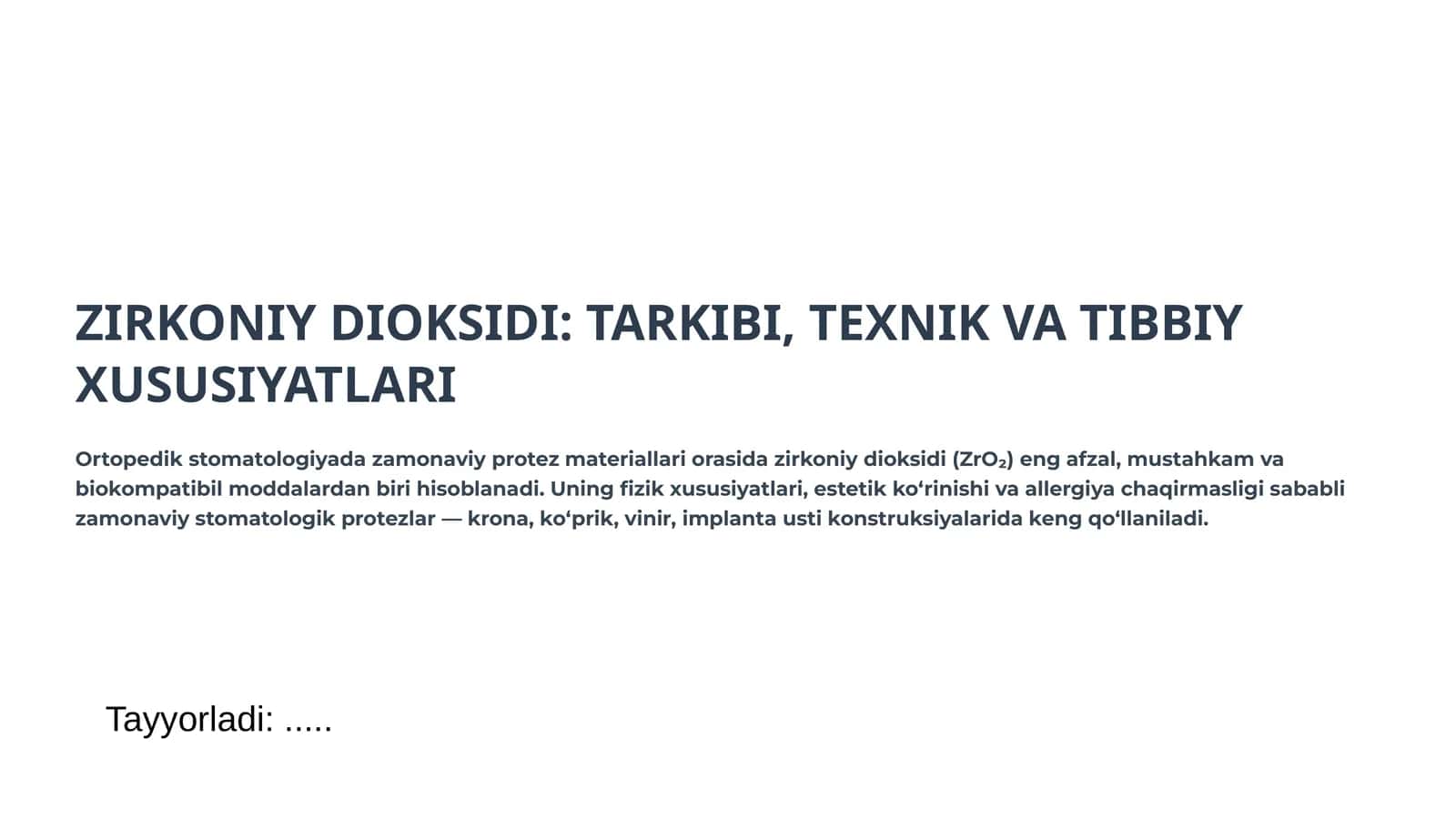 ZIRKONIY DIOKSIDI: TARKIBI, TEXNIK VA TIBBIY XUSUSIYATLARI