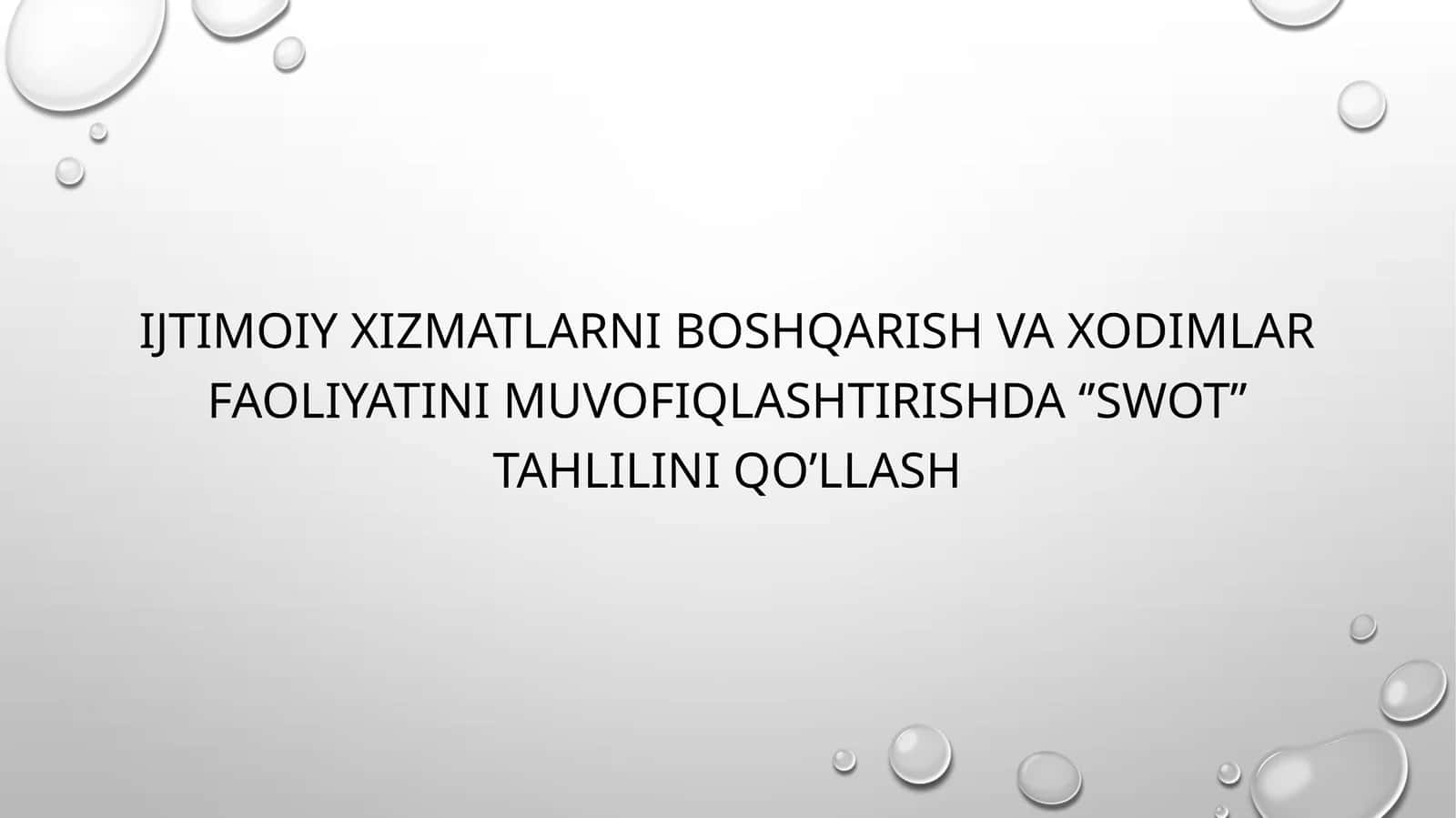 ijtimoiy xizmatlarni boshqarish va xodimlar faoliyatini muvofiqlashtirishda ‘’SWOT’’ tahlilini qo’llash