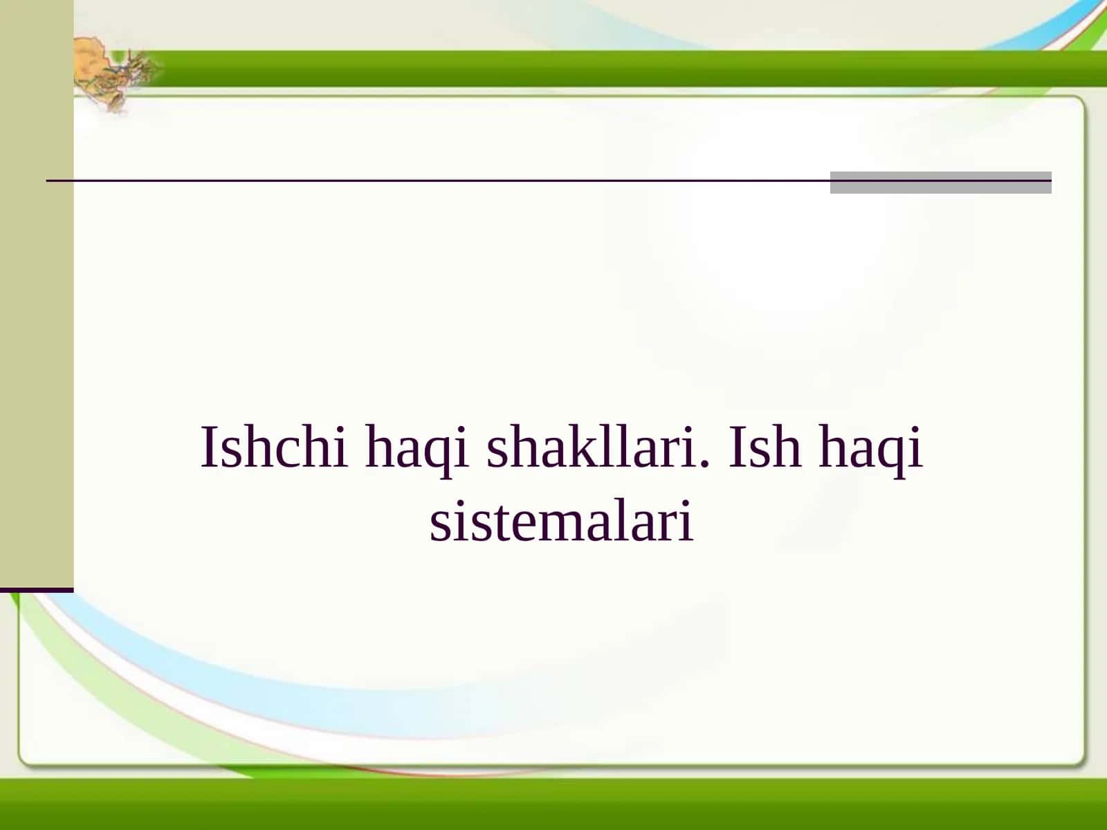 Ishchi haqi shakllari. Ish haqi sistemalari