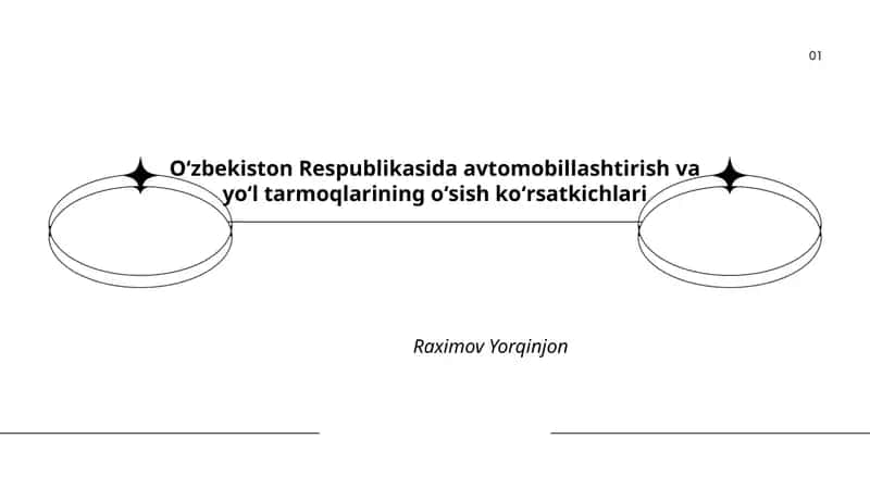 Oʻzbekiston Respublikasida avtomobillashtirish va yoʻl tarmoqlarining oʻsish koʻrsatkichlari