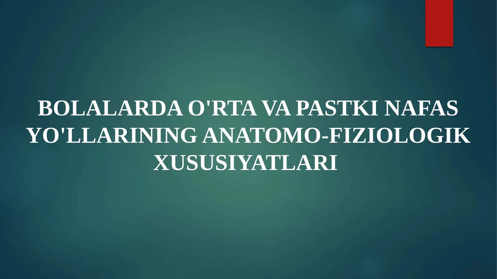 BOLALARDA O'RTA VA PASTKI NAFAS YO'LLARINING ANATOMO-FIZIOLOGIK XUSUSIYATLARI