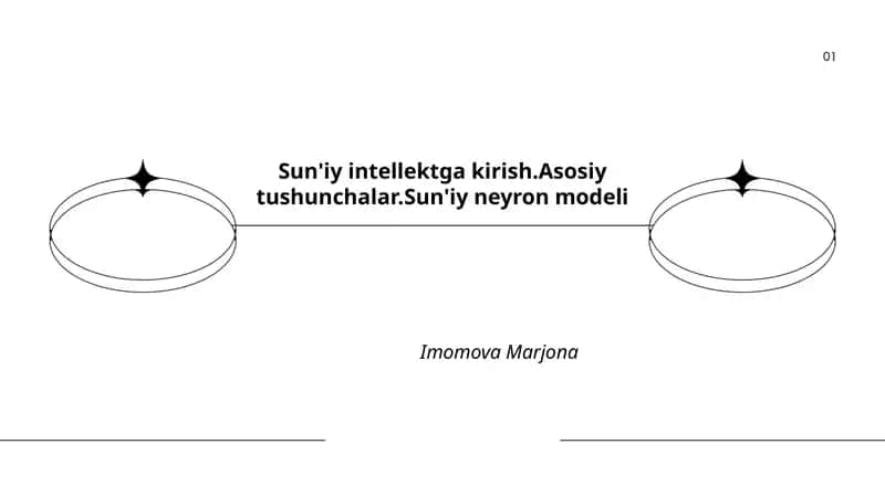 Sun'iy intellektga kirish.Asosiy tushunchalar.Sun'iy neyron modeli