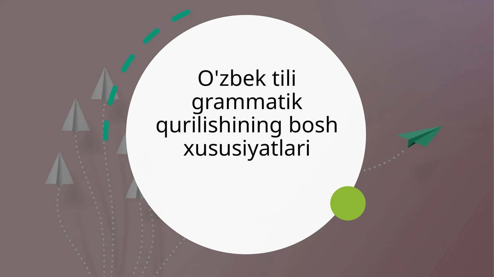 O'zbek tili grammatik qurilishining bosh xususiyatlari