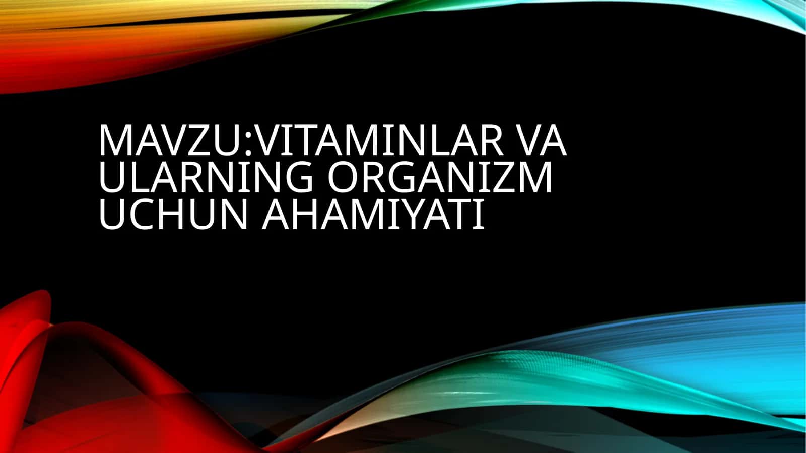 vitaminlar va ularning organizm uchun ahamiyati