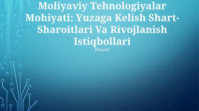 Moliyaviy Tehnologiyalar Mohiyati: Yuzaga Kelish Shart-Sharoitlari Va Rivojlanish Istiqbollari