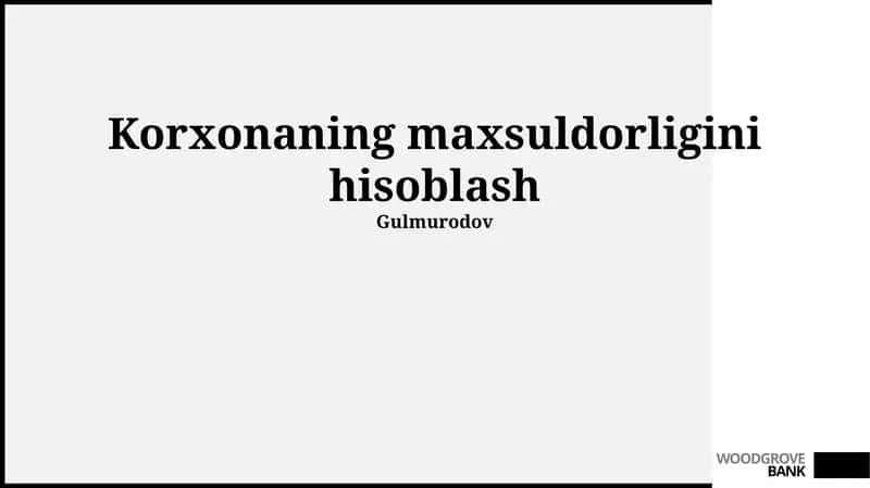 Korxonaning maxsuldorligini hisoblash