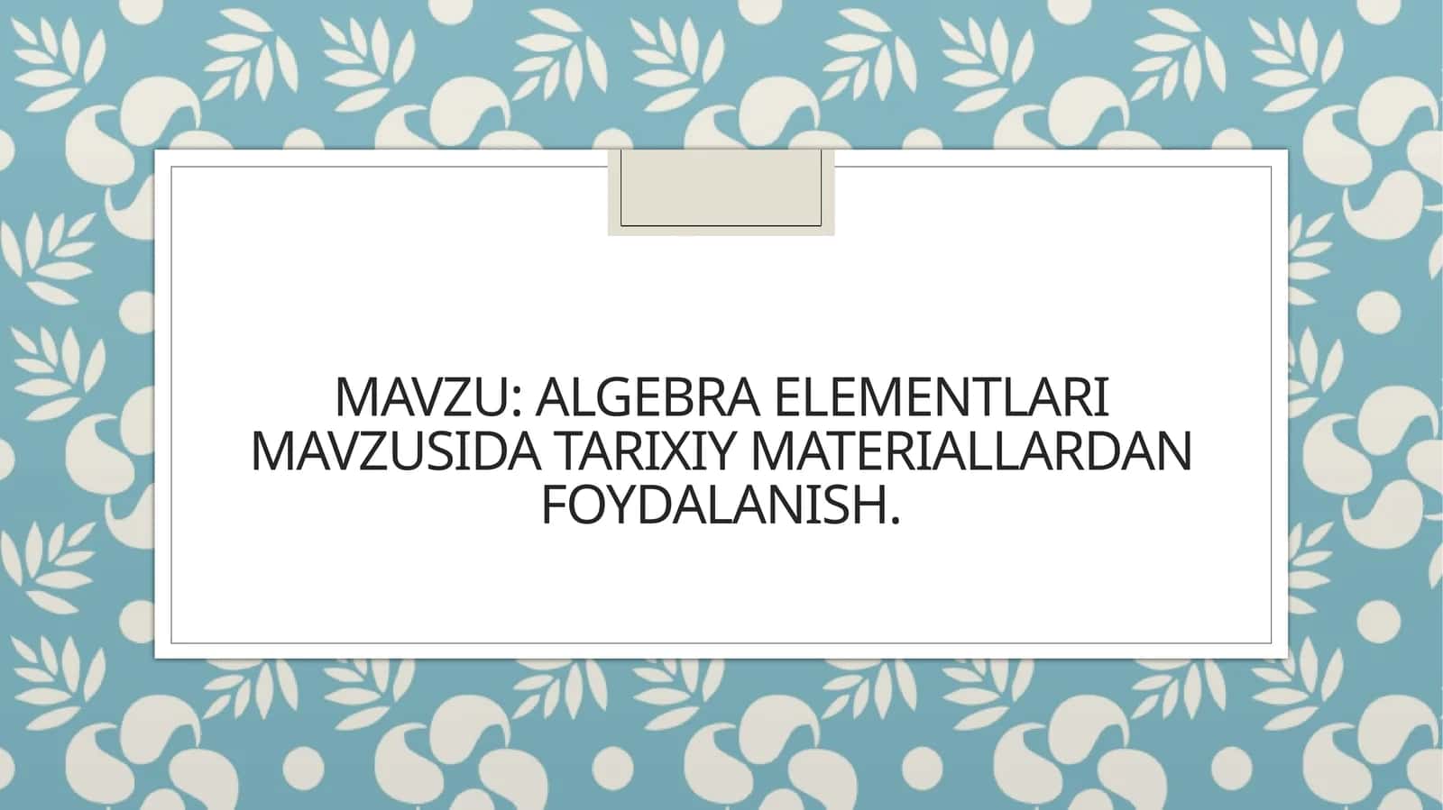 ALGEBRA ELEMENTLARI MAVZUSI