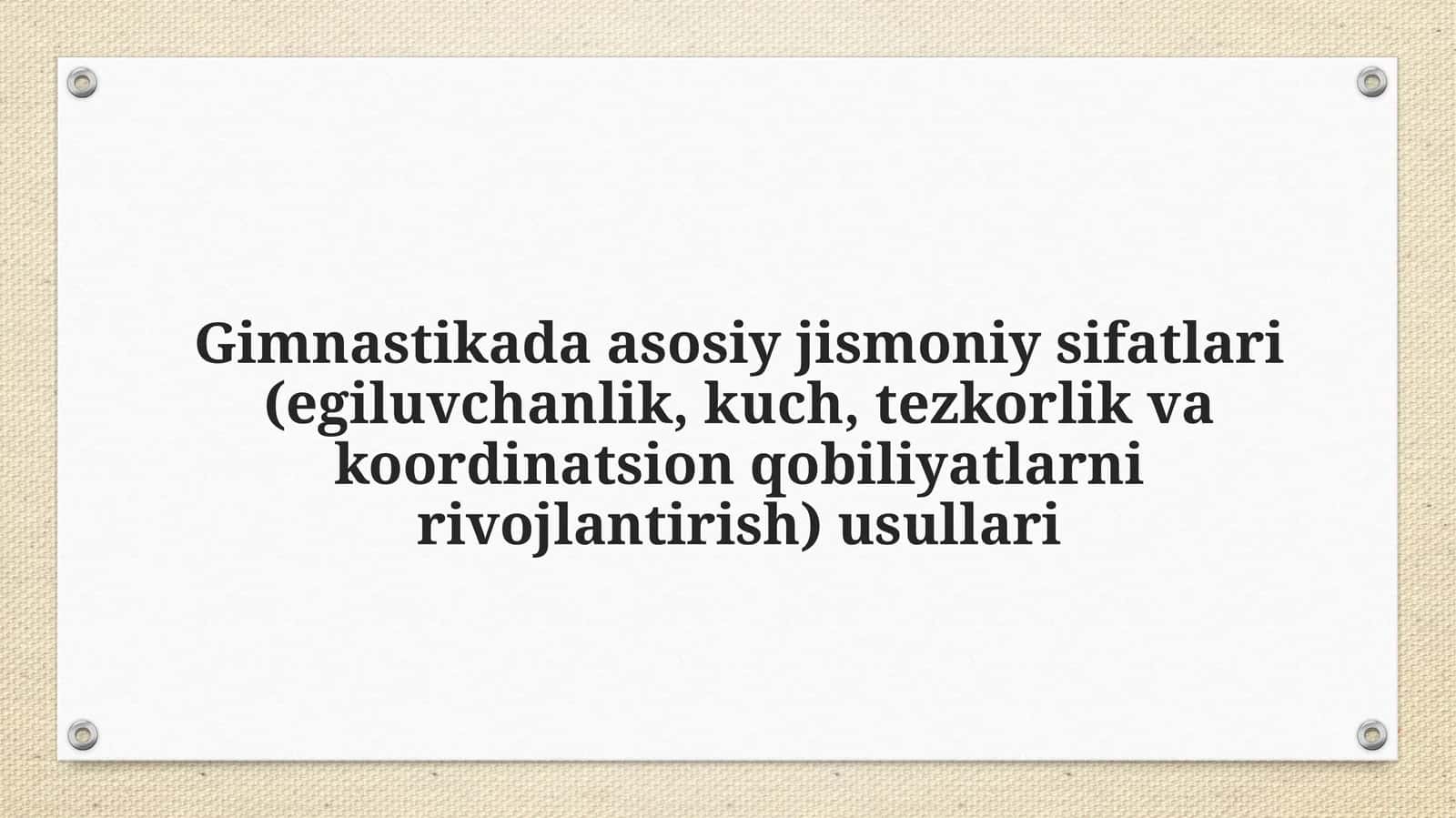 Gimnastikada asosiy jismoniy sifatlarini rivojlantirish usullari
