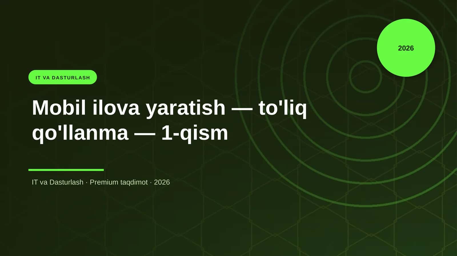 Mobil ilova yaratish — to'liq qo'llanma — 1-qism
