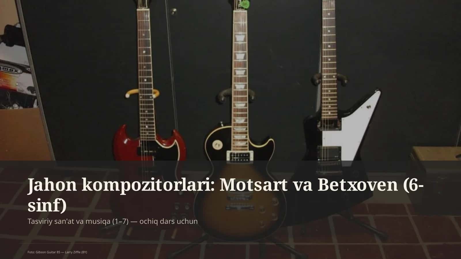 Jahon kompozitorlari: Motsart va Betxoven (6-sinf)
