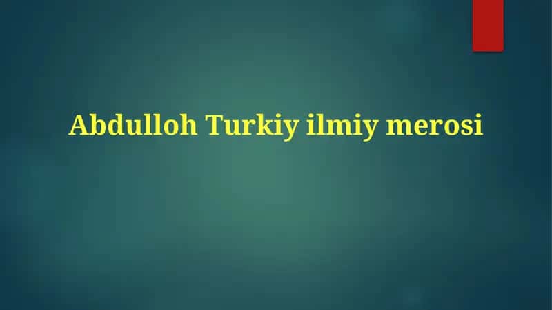 Abdullo Turkiy Ilmiy Merosi