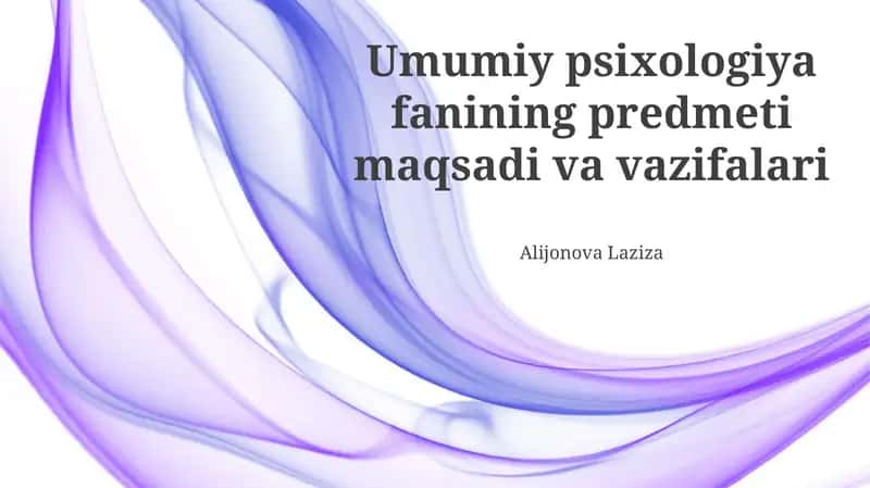 Umumiy psixologiya fanining predmeti maqsadi va vazifalari
