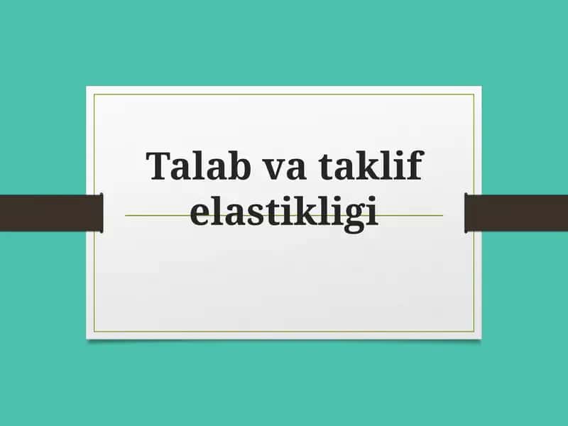 Talab va taklif elastikligi