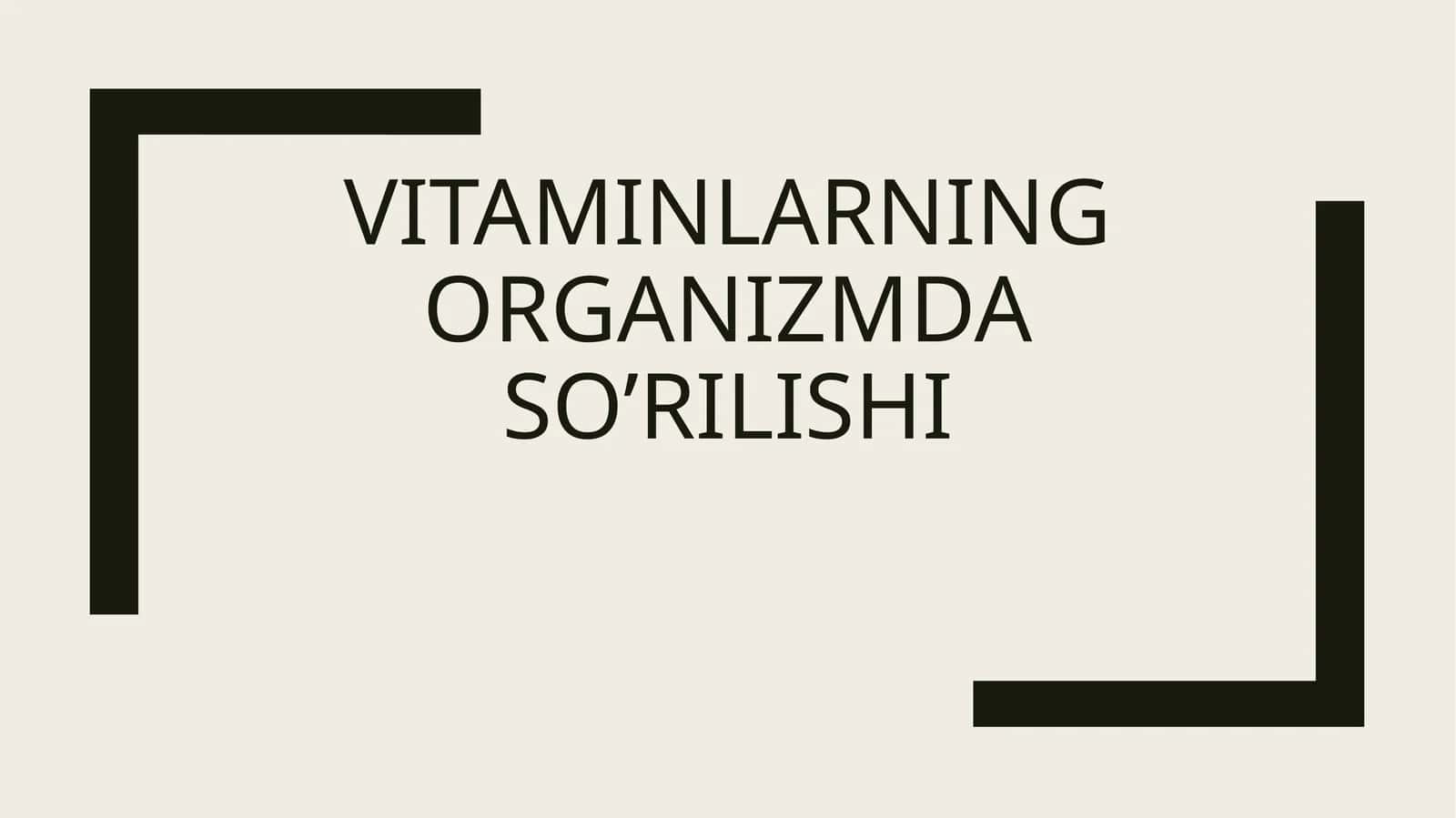 VITAMINLARNING ORGANIZMDA SO'RILISHI