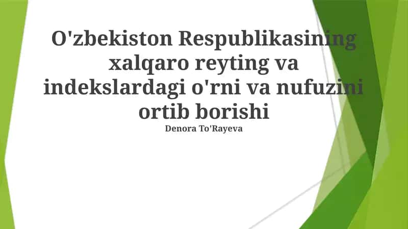 O'zbekiston Respublikasining xalqaro reyting va indekslardagi o'rni va nufuzini ortib borishi