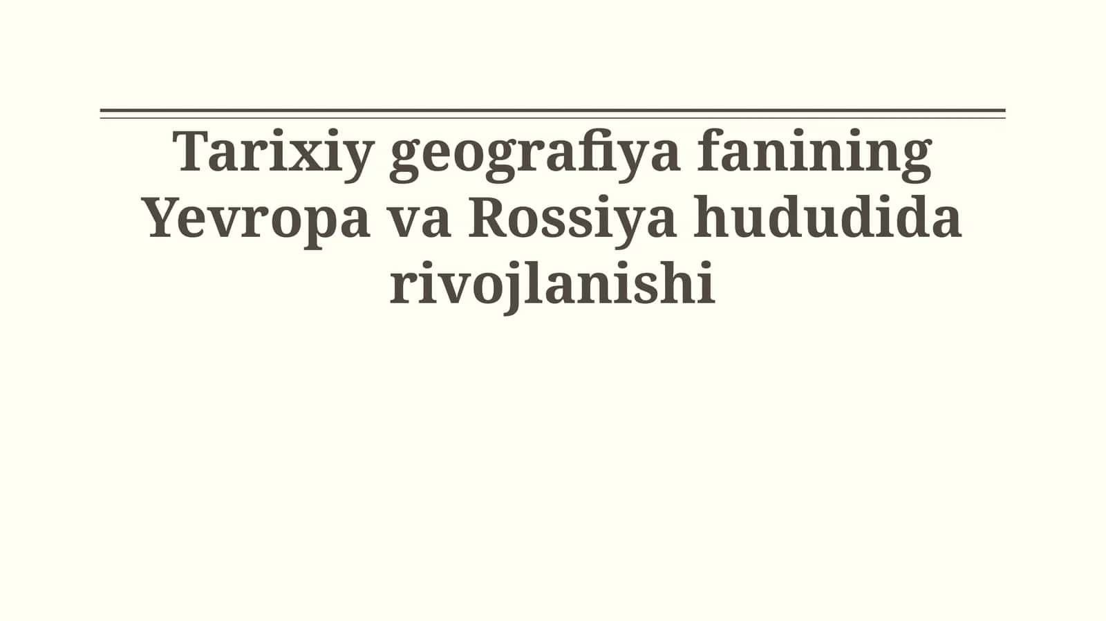 Tarixiy geografiya fanining Yevropa va Rossiya hududida rivojlanishi