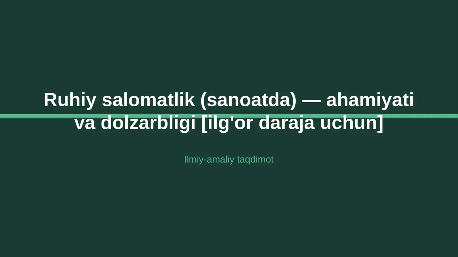 Ruhiy salomatlik (sanoatda) — ahamiyati va dolzarbligi [ilg'or daraja uchun]