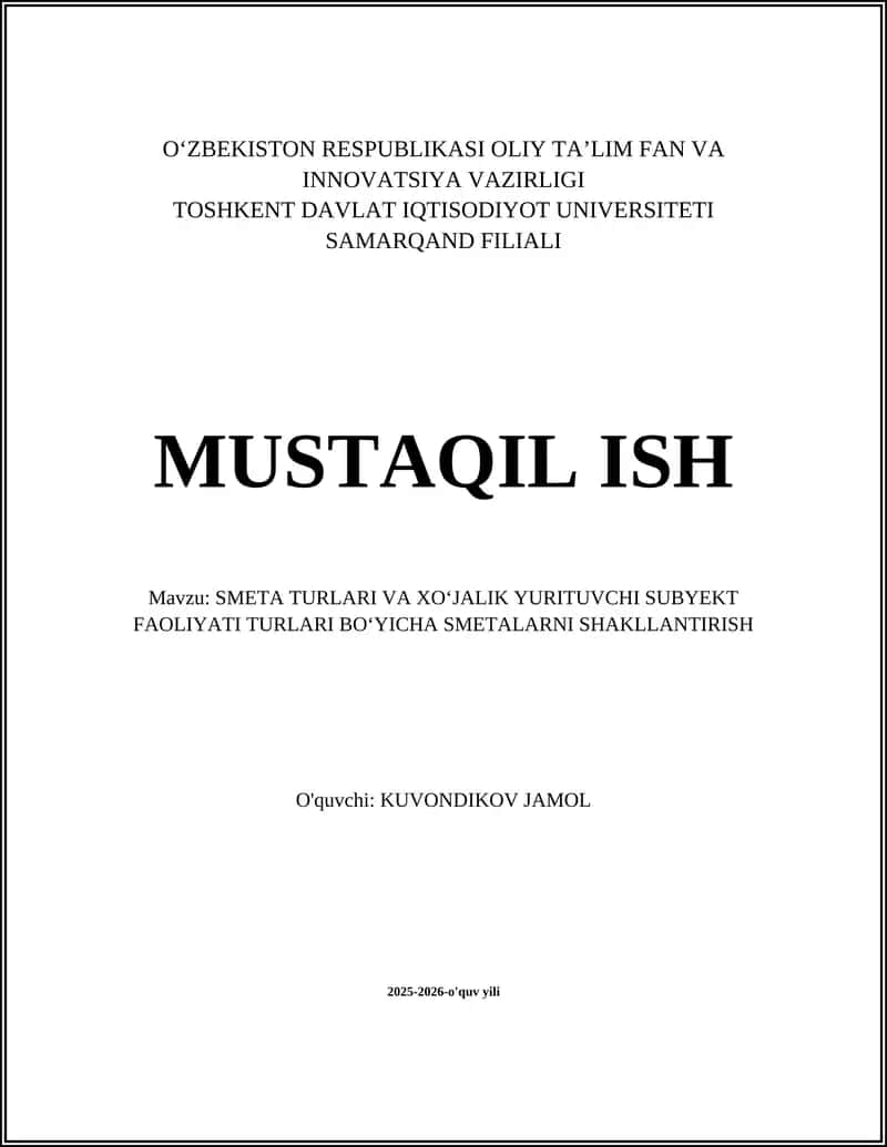 SMETA TURLARI VA XO‘JALIK YURITUVCHI SUBYEKT FAOLIYATI TURLARI BO‘YICHA SMETALARNI SHAKLLANTIRISH
