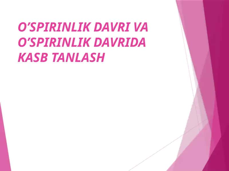 O'SPIRINLIK DAVRI VA O'SPIRINLIK DAVRIDA KASB TANLASH