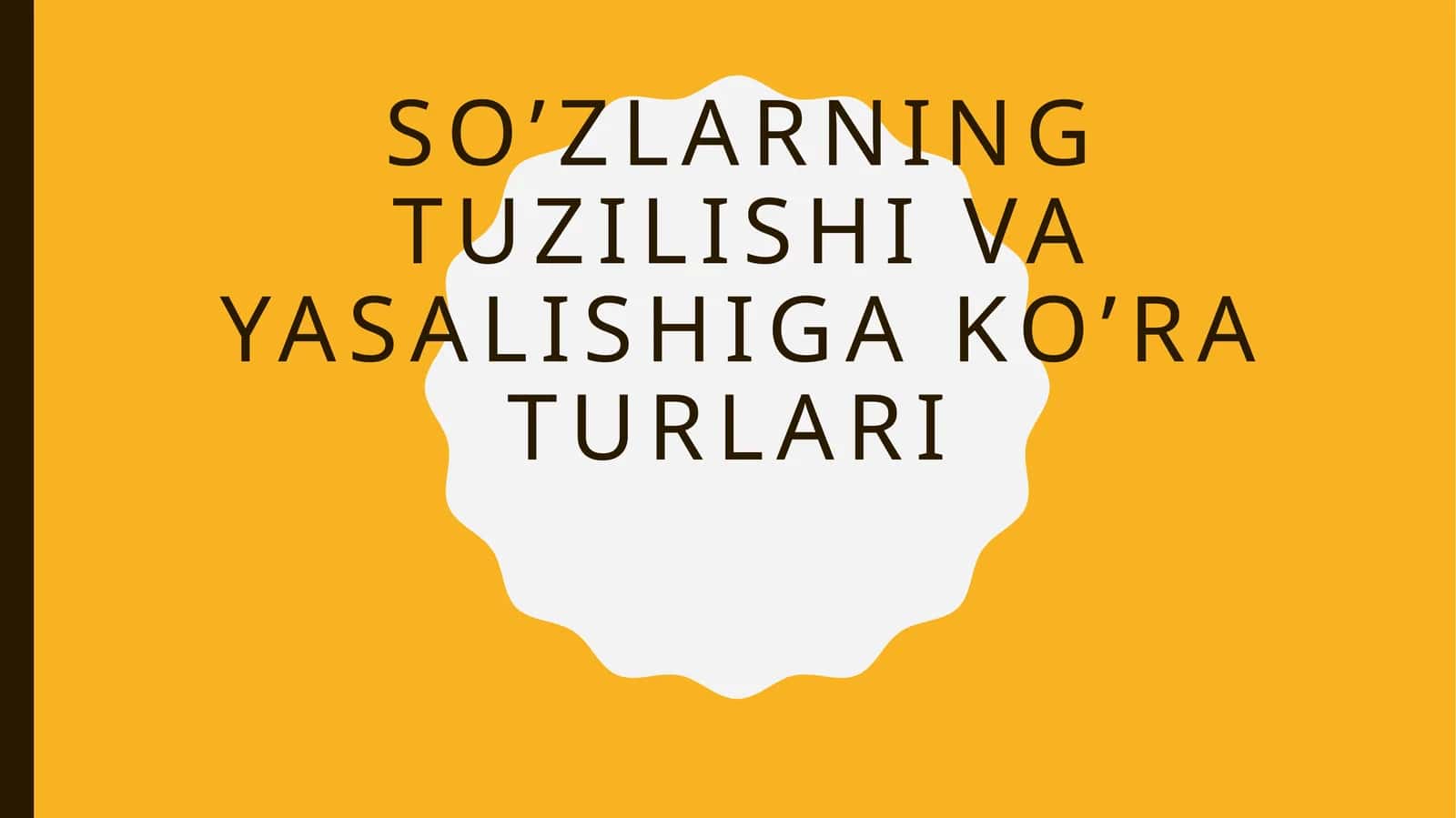 So’zlarning tuzilishi va yasalishiga ko’ra turlari