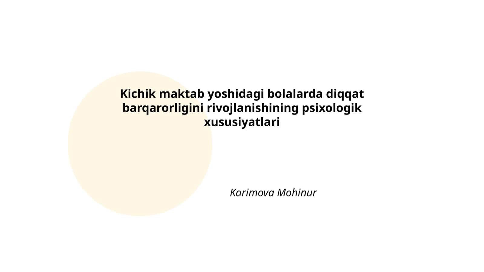 Kichik maktab yoshidagi bolalarda diqqat barqarorligini rivojlanishining psixologik xususiyatlari