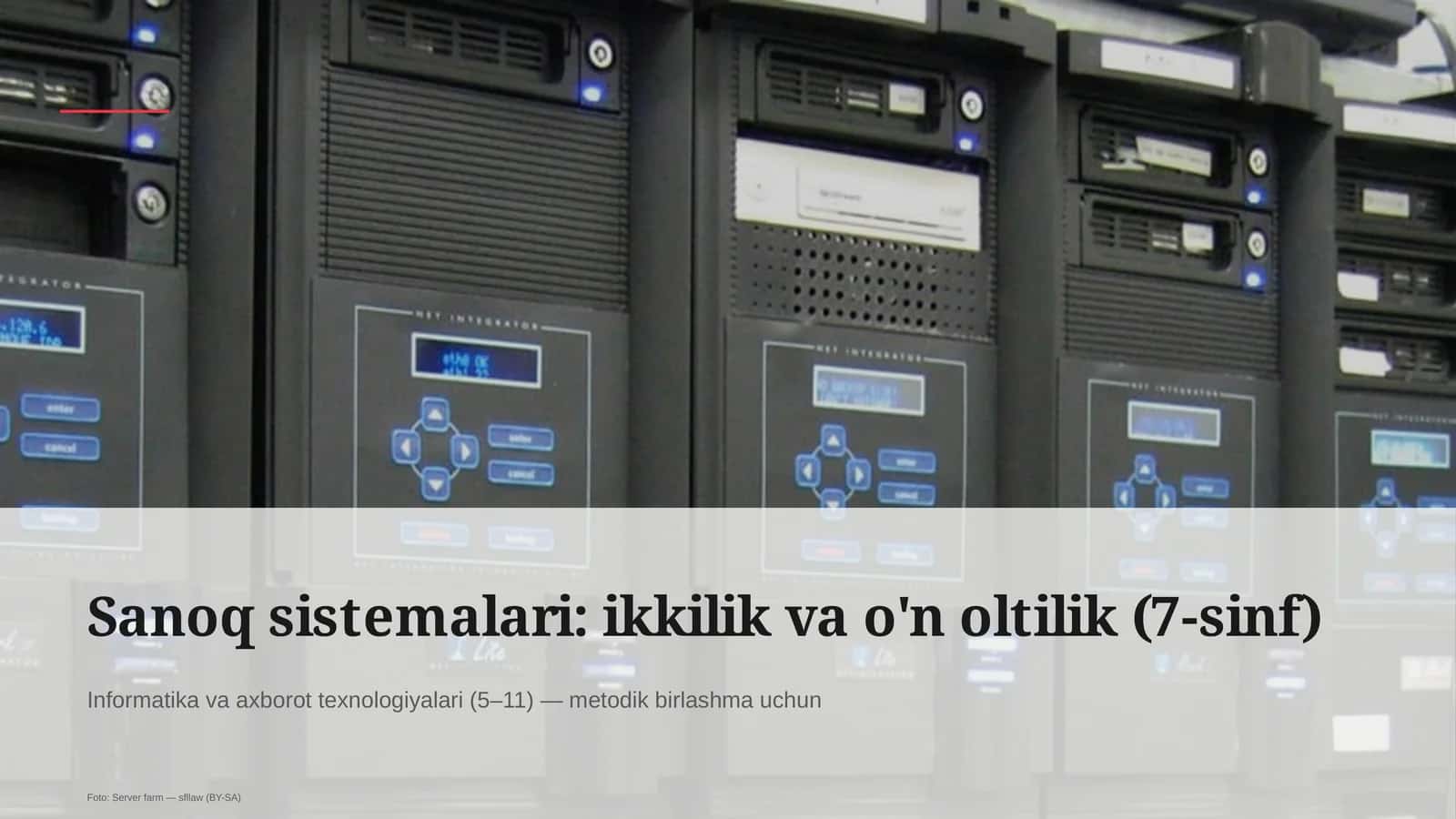 Sanoq sistemalari: ikkilik va o'n oltilik (7-sinf)