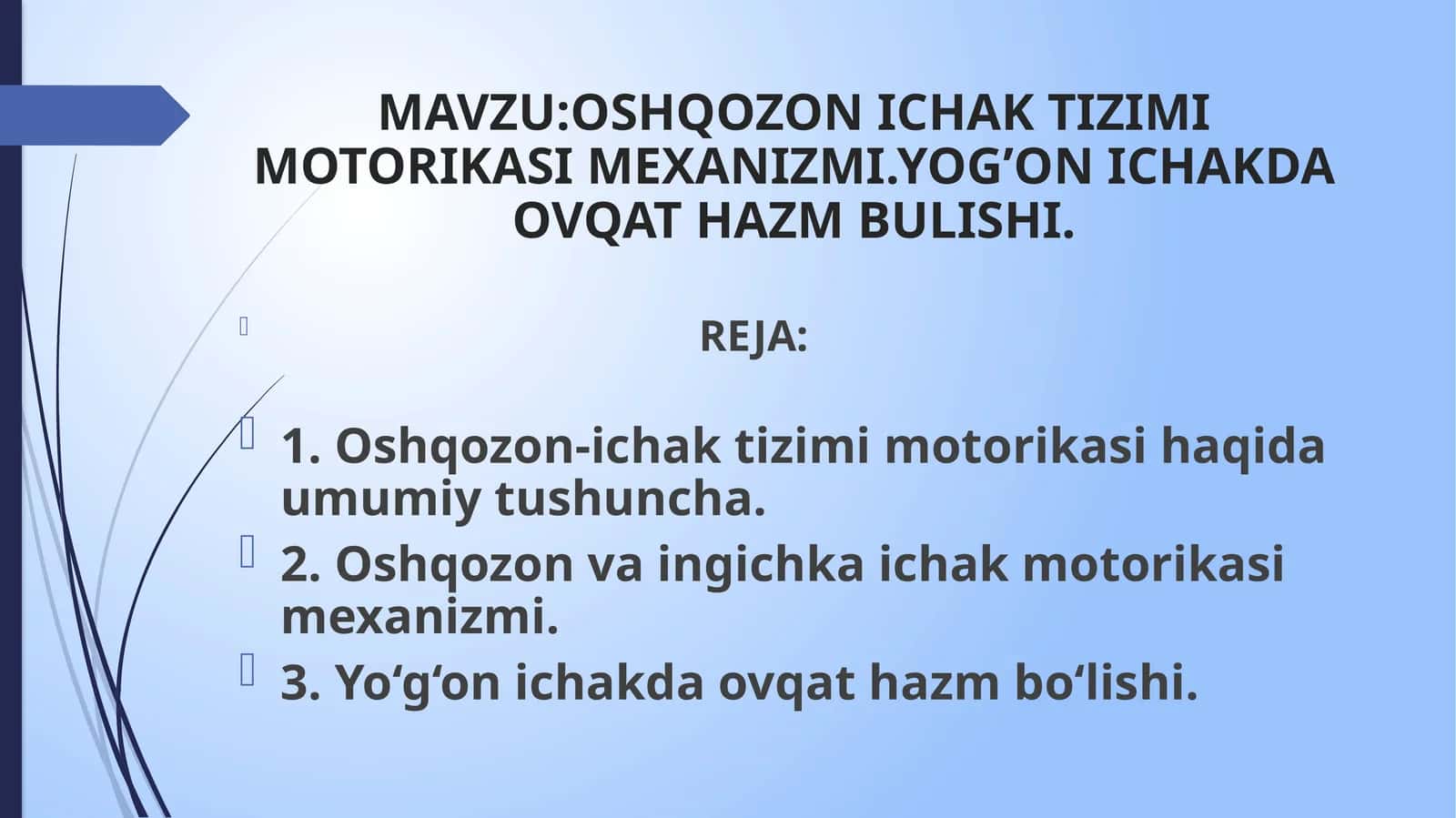 OSHQOZON ICHAK TIZIMI MOTORIKASI MEXANIZMI. YOG’ON ICHAKDA OVQAT HAZM BULISHI