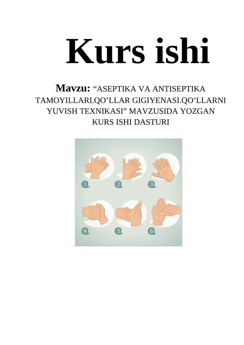 ASEPTIKA VA ANTISEPTIKA TAMOYILLARI.QO’LLAR GIGIYENASI.QO’LLARNI YUVISH TEXNIKASI