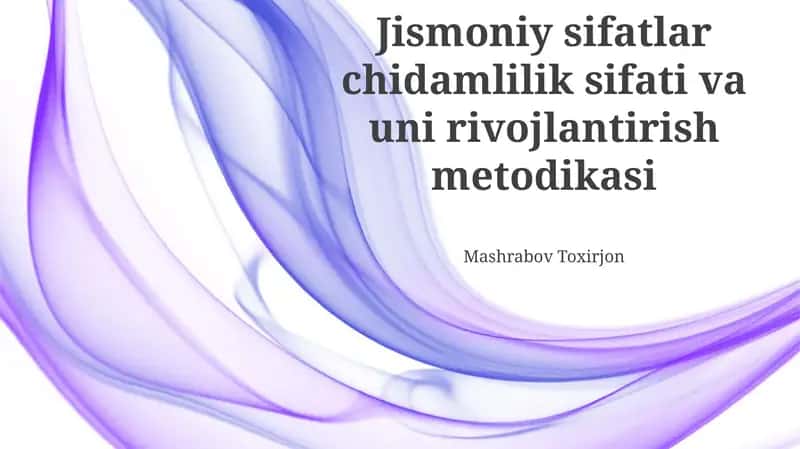 Jismoniy sifatlar chidamlilik sifati va uni rivojlantirish metodikasi
