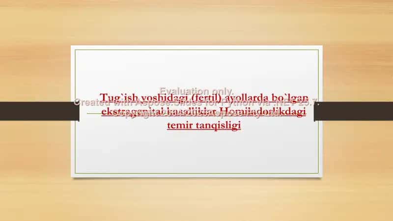 Tug`ish yoshidagi (fertil) ayollarda bo`lgan ekstragenital kasalliklar Homiladorlikdagi temir tanqisligi