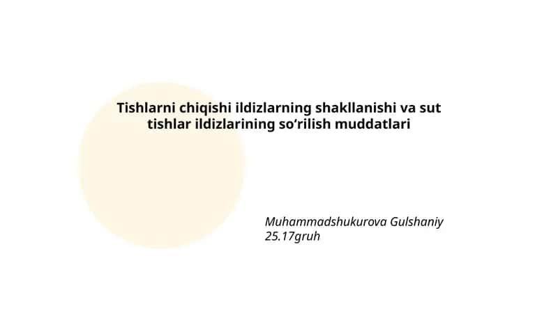 Tishlarni chiqishi ildizlarning shakllanishi va sut tishlar ildizlarining soʻrilish muddatlari